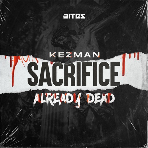 BITES021 - KEZMAN - SACRAFICE (OUT NOW)