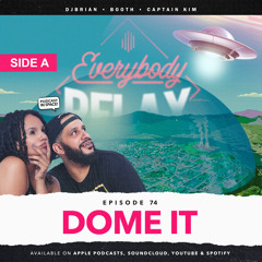 EPISODE 74 - DOME IT | SIDE A
