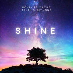 Shine- Honey Ft Crxne Baby, Truth, Spike And  Nigga with Chains
