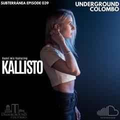 Subterrânea Episode 039 - Kallisto