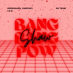 Bang Bang Pow - Shaw (Sandy tặng ae)