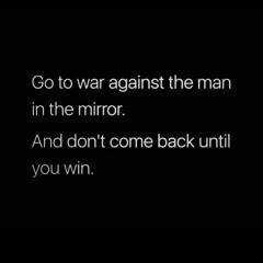 Go To War Against The Man In The Mirror