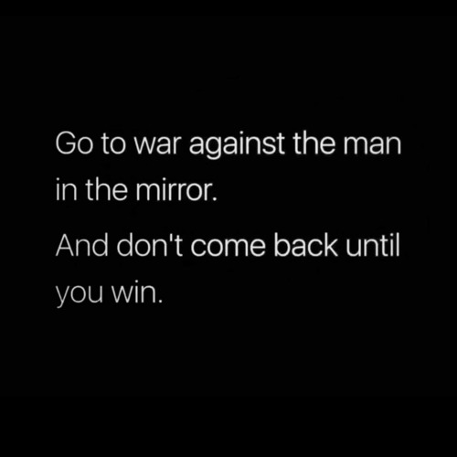 Go To War Against The Man In The Mirror