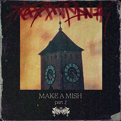 MAKE A MISH 2 (Prod. by TERROR MANE)