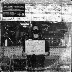 Charlie Sparks - Welcome To London (Leøn Mashup)