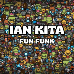 Ian Kita - Fun Funk (Original Mix)