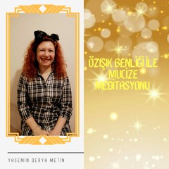 Özışık Benliği İle Mucize Meditasyonu