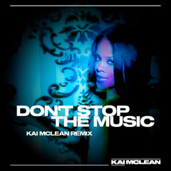 Rihanna - Don't Stop The Music (Kai McLean 2022 Remix)