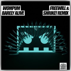 Barely Alive - Wompum (FREEWILL & Shrike! Remix)