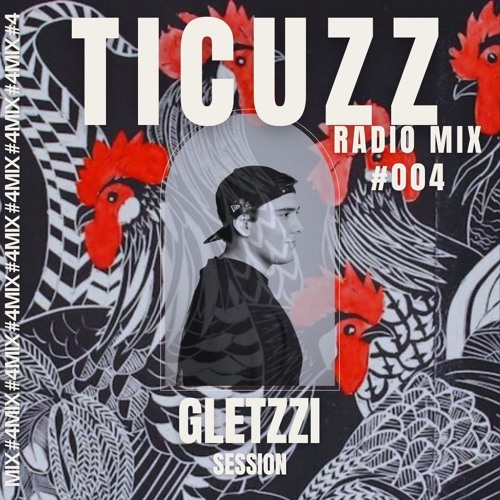 TICUZZ 004 - RADIO MIX GLETZZI