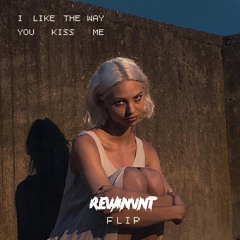 Artemas - I like the way you kiss me (REVANVNT FLIP)