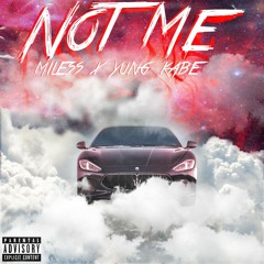Not Me (Feat Yung Kabe)