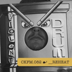 CKFM.082 - __Reheat