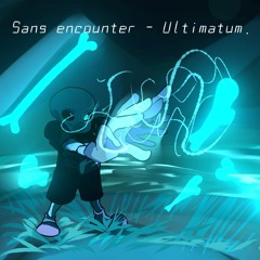 SANS ENCOUNTER - ULTIMATUM