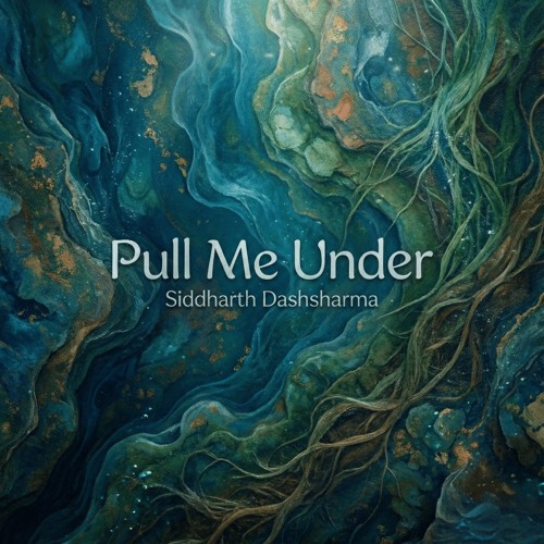 Stream Pull Me Under - Siddharth Dashsharma by Mystics Of Sound ...