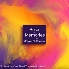 Rose - Memories (Project 50 Rework)