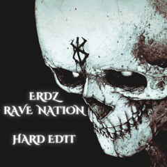 ERDZ - RAVE NATION (HARD EDIT)