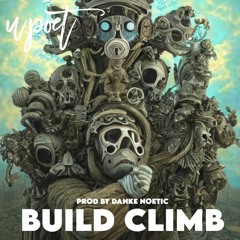 Build Climb - {Prod By Danke Noetic}