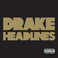 Drake - Headlines (Explicit Version)