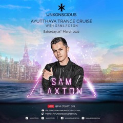 UnKonscious Festival & Sam Laxton - Ayutthaya Trance Cruise (Live Stream 2022)