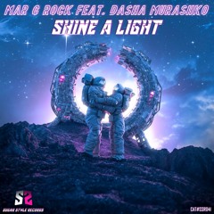 Mar G Rock Feat. Dasha Murashko - Shine A Light