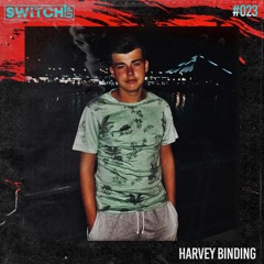 SWITCH:UP guest mix #023 - Harvey Binding