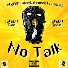 NO TALK - Takeoff.GINO x Takeoff jodie
