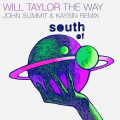 Will Taylor - The Way (John Summit & Kaysin Extended Remix)