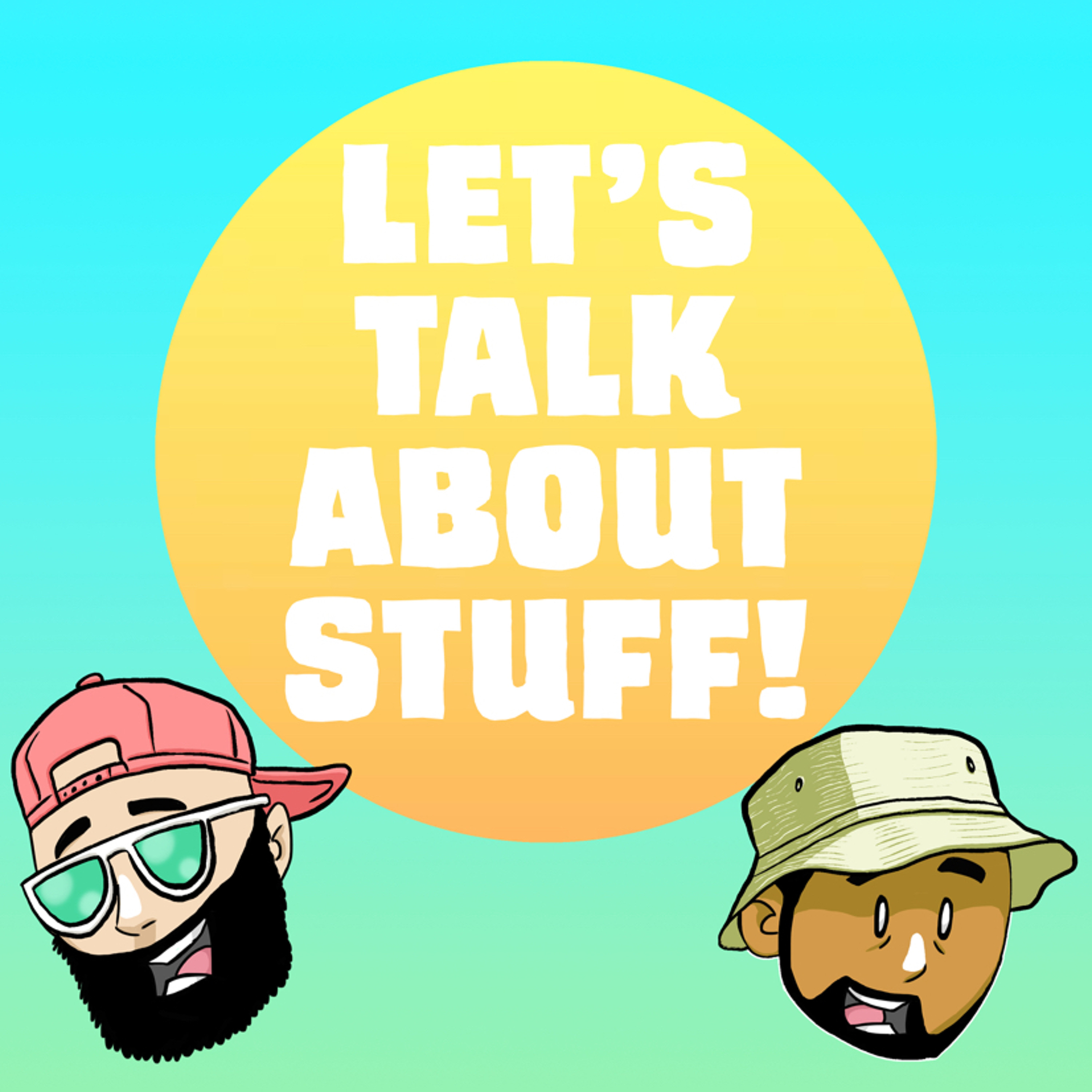 Let\'s Talk About Stuff!