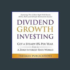 #^Ebook 📚 Dividend Growth Investing: Get a Steady 8% Per Year Even in a Zero Interest Rate World -