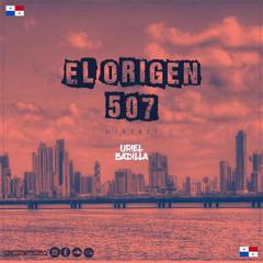 EL ORIGEN PANAMA 507 BY DJ URIEL BADILLA
