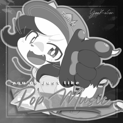 You're Just Like Pop Music - [Instrumental] | YonKaGor