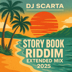 Story Book Riddim Extended Mix By @DJScarta 2025
