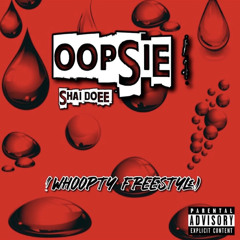 OOPSIE “Whoopty Freestyle”
