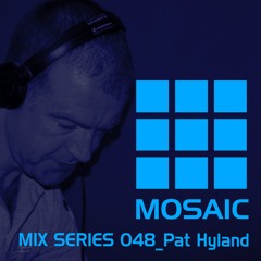 Mosaic Mix Series 048_ Pat Hyland