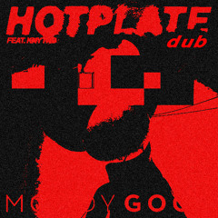 Hotplate dub (a moody good flip)