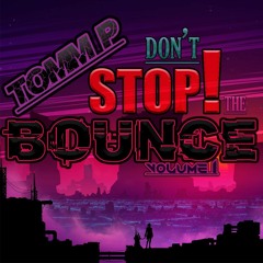 Tomm P Dont Stop The Bounce Volume 1
