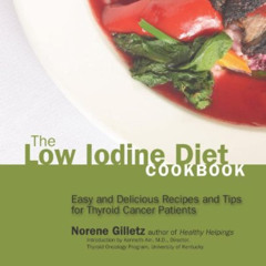 ACCESS EPUB 📂 The Low Iodine Diet Cookbook: Easy and Delicious Recipes and Tips for