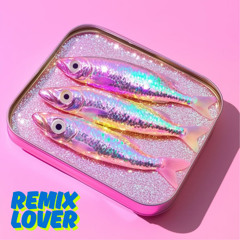 Remix Lover (Part 15)