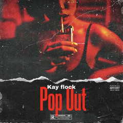 Kay Flock “Pop Out”