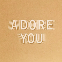Adore You