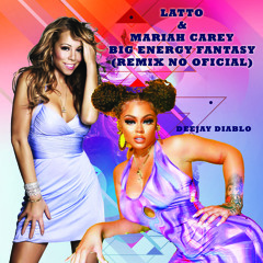 Latto & Mariah Carey - Big Energy Fantasy (Remix No oficial) Deejay Diablo