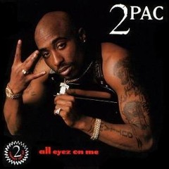2Pac - All Eyez On Me