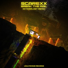Scarexx - Break The Rail (Synderlast Remix)