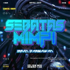 SEBATAS MIMPI #SUPER EXC !!! ( Irwan Mix ) #Irfan Darmawan
