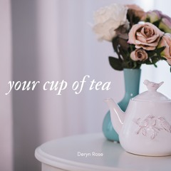 Your Cup Of Tea