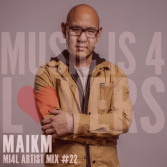 Maikm - MI4L Artist Mix #22 [MI4L.com]