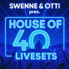 Swenne @ Swenne & Otti pres. House of 40 part1 22.15h - 23.30h
