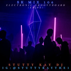 [URBAN EDM]  SK Mix #106 : Electronic Groovyboard (Ep.05)