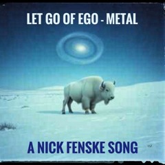 Let Go Of EGO - Metal